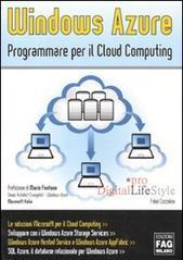 Windows Azure. Programmare per il Cloud Computing (Pro DigitalLifeStyle)