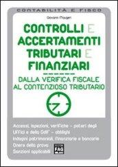 Controlli e accertamenti tributari e finanziari. Dalla verifica fiscale al contenzioso tributario