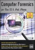 Computer forensics per Mac Os X, iPod, iPhone. Con DVD-ROM
