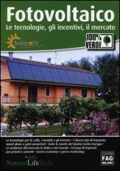 Fotovoltaico. Le tecnologie, gli incentivi, il mercato