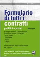 Formulario di tutti i contratti. Pubblici e privati. Con CD-ROM