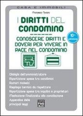 I diritti del condominio. Conoscere diritti e doveri per vivere in pace nel condominio