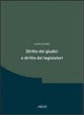 Diritto dei giudici e diritto dei legislatori. Ricerche in tema di teoria delle «fonti»