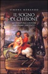 Il sogno di Chirone. Letteratura e potere nel primo Seicento