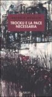 Trockij e la pace necessaria. 1918: la socialdemocrazia e la tragedia russa