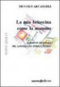 La mia brioscina come la mamma. Elementi retorici nel linguaggio pubblicitario. Ediz. illustrata