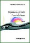 Spunterà presto l'arcobaleno