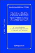 Mediazione familiare. Il trattamento di separazione e divorzi in Italia e nel mondo