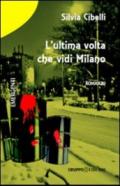 L'ultima volta che vidi Milano