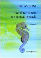 I cavallucci di mare non nuotano in banchi