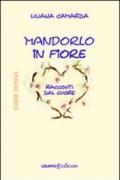 Mandorlo in fiore. Racconti dal cuore