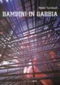 Bambini in gabbia