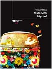 Maledetti hippie!