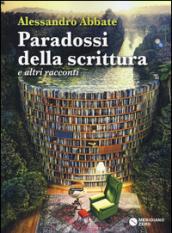 Paradossi della scrittura e altri racconti