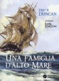 Una famiglia d'alto mare. Vita a bordo degli ultimi velieri