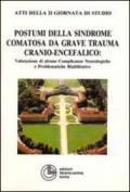 Postumi della sindrome comatosa da grave trauma cranio-encefalico: valutazione di alcune complicanze neurologiche e problematiche riabilitative