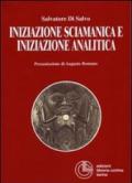 Iniziazione sciamanica e iniziazione analitica. Le sorprendenti analogie nel processo di trasformazione dell'antico sciamano e del moderno analista