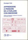 Apprendere a pensare ed a parlare con emozione. Ambienti informazionali comunicativi relazionali dei processi cognitivi