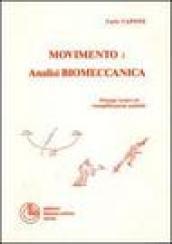 Movimento: analisi biomeccanica. Principi teorici ed esemplificazioni pratiche
