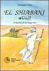 El Shiabani. Il racconto di una lunga vita