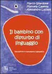 Il bambino con disturbo di linguaggio. Valutazione e trattamento logopedico