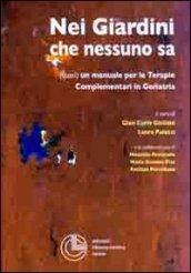 Nei giardini che nessuno sa. Quasi un manuale per le terapie complementari in geriatria