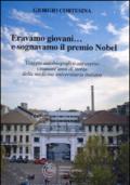 Eravamo giovani... e sognavamo il premio Nobel