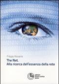 The net. Alla ricerca dell'essenza della rete