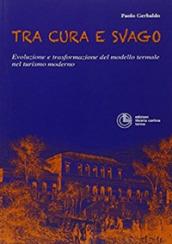 Tra cura e svago. Evoluzione e trasformazione del modello termale nel turismo moderno