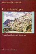 Le confuse utopie. Geografie di letture del '900