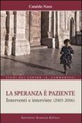 La speranza è paziente. Interventi e interviste (2003-2006)