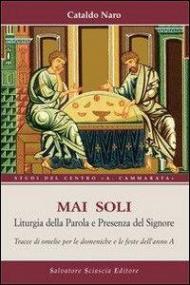 Mai soli. Liturgia della Parola e presenza del Signore