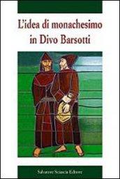 L'idea di monachesimo in Divo Barsotti
