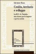 Credito, territorio e sviluppo. La banca di credito cooperativo «G. Toniolo» una risorsa per le imprese e per la società