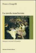 La tavola mascherata. Immagini conviviali in Pirandello