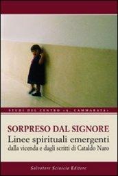 Sorpreso dal Signore. Linee spirituali emergenti dalle vicende e dagli scritti di Cataldo Naro