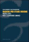 Ragioni per stare insieme. Profili etici per il convenire umano