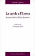 La parola e l'eterno. Su sentieri di Divo Barsotti