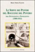 Le Serve dei poveri del Boccone del Povero. Tra Ottocento e Novecento (1888-1912)