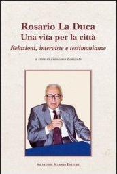 Rosario La Duca. Una vita per la città