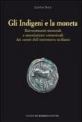 Gli indigeni e la moneta. Rinvenimenti monetali e associazioni contestuali dai centri dell'entroterra siciliano
