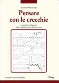 Pensare con le orecchie. La didattica dell'ascolto nella scuola secondaria di primo grado