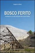 Bosco ferito. Inchiesta su un sito minerario del centro Sicilia