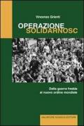 Operazione Solidarnosc. Dalla guerra fredda al nuovo ordine mondiale