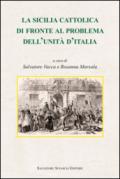 La Sicilia cattolica di fronte al problema dell'Unità d'Italia