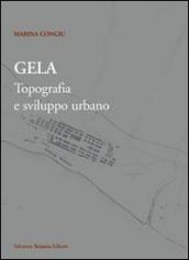 Gela. Topografia e sviluppo urbano. Con carta archeologica di Gela. Con CD-ROM