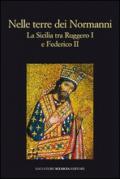 Nelle terre dei normanni. La Sicilia tra Ruggero I e Federico II