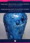 Problemas y defectos en la ceramica artistica. Causas y soluciones-Problems and defects in artistic ceramic. Causes and remedies