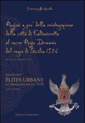 Ragioni a pro della reintegrazione della città di Caltanissetta al regio demanio del Regno di Sicilia 1756. Elités urbane a Caltanissetta nel sec. XVIII