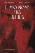 Il mio nome era Julius